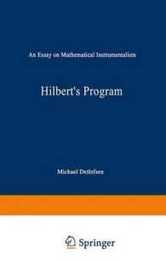 Hilbert’s Program: An Essay on Mathematical Instrumentalism (Synthese Library 182)
