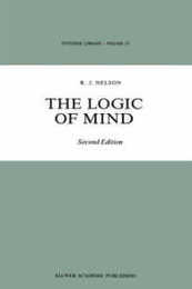 The Logic of Mind (Synthese Library 155)