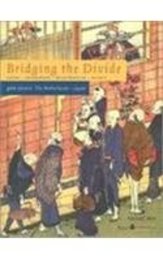 Bridging the Divide: 400 Years the Netherlands and Japan