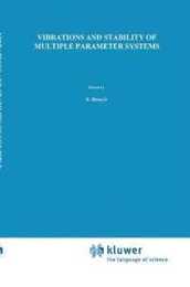 Vibrations and Stability of Multiple Parameter Systems (Mechanics of Elastic Stability 6)