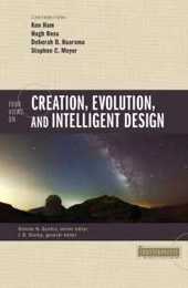 Four Views on Creation Evolution and Intelligent Design (Counterpoints: Bible and Theology)