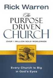 The Purpose-driven Church: Growth Without Compromising Your Message And Mission