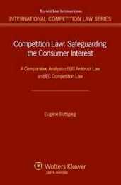 Competition Law: Safeguarding the Consumer Interest (International Competition Law Series 40)