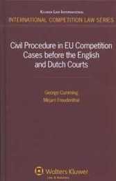 Civil Procedure in EU Competition Cases Before the English and Dutch Courts (International Competition Law 42)