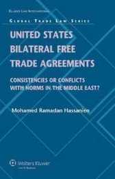 United States Bilateral Free Trade Agreements: Consistencies or Conflicts With Norms in the Middle East? (Global Trade Law Series 29)