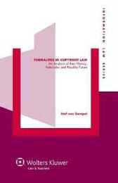 Formalities in Copyright Law: An Analysis of Their History Rationales and Possible Future (Information Law Series 23)