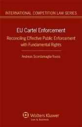 EU Cartel Enforcement: Reconciling Effective Public Enforcement With Fundamental Rights (International Competition Law 54)