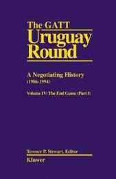 The Gatt Uruguay Round: A Negotiating History (1986-1994) (004) (The End Game)
