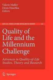Quality of Life and the Millennium Challenge: Advances in Quality-of-Life Studies Theory and Research (Social Indicators Research Series)