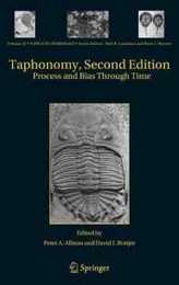 Taphonomy: Process and Bias Through Time (Topics in Geobiology 32)