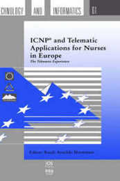ICNP and Telematic Applications for Nurses in Europe: The Telenurse Experience (Studies in Health Technology and Informatics)