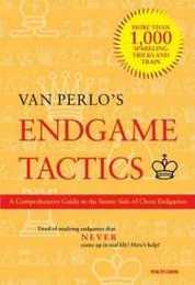 Endgame Tactics: A Comprehensive Guide to the Sunny Side of Chess Endgames