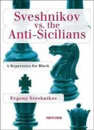 Sveshnikov Vs. the Anti-Sicilians: A Repertoire for Black