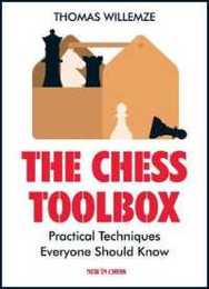 The Chess Toolbox: Practical Techniques Everyone Should Know