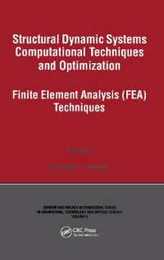 Structural Dynamic Systems Computational Techniques and Optimization: Finite Element Analysis Techniques (Gordon and Breach International Series in Engineering Technolo)
