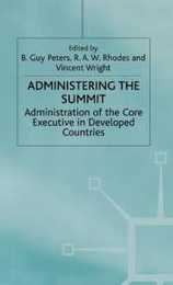 Administering the Summit: Administration of the Core Executive in Developed Countries (Transforming Government)