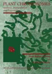 Plant Chromosomes: Analysis Manipulation and Engineering
