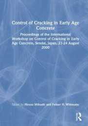 Control of Cracking in Early Age Concrete: Proceedings of the International Workshop on Control of Cracking in Early Age Concrete Sendai Japan 23-24 August 2000