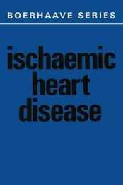 Ischaemic Heart Disease (Boerhaave Series for Postgraduate Medical Education)
