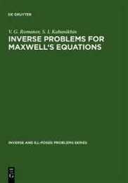 Inverse Problems for Maxwell's Equations (Inverse and Ill-Posed Problems Series 2)