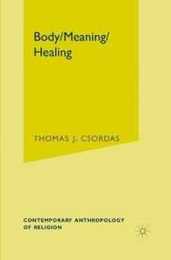 Body/Meaning/Healing (Contemporary Anthropology of Religion)
