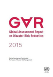 Global Assessment Report on Disaster Risk Reduction 2015