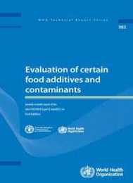 Evaluation of Certain Food Additives and Contaminants: Seventy-seventh Report of the Joint FAO/WHO Expert Committee on Food Additives (WHO Technical Report Series 983)