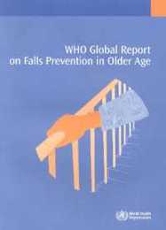WHO Global Report on Falls Prevention in Older Age