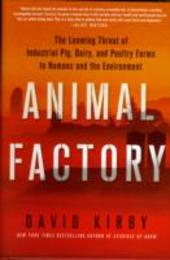 Animal Factory: The Looming Threat of Industrial Pig Dairy and Poultry Farms to Humans and the Environment