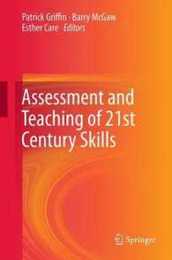 Assessment and Teaching of 21st Century Skills (Educational Assessment in an Information Age)