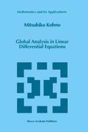 Global Analysis in Linear Differential Equations (Mathematics and Its Applications)