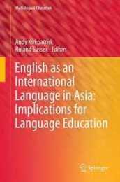 English as an International Language in Asia: Implications for Language Education: Implications for Language Education (Multilingual Education)