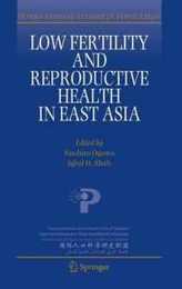 Low Fertility and Reproductive Health in East Asia (International Studies in Population 11)