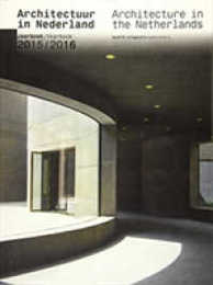 Architectuur in the Nederland / Architecture in the Netherlands: Jaarboek 2015/2016 / Yearbook 2015/2016 (Architecture in the Netherlands Yearbook)