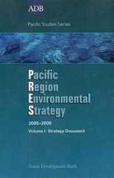 Pacific Region Environmental Strategy 2005-2009: Strategy Document (ADB Pacific Studies series)