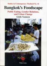 Bangkok Foodscapes: Public Eating Gender Relations and Urban Change