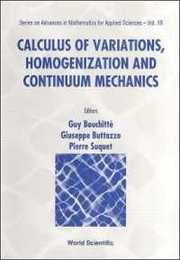 Calculus of Variations Homogenization and Continuum Mechanics: June 21-25 Cirm-Luminy Marseille France (SERIES ON ADVANCES IN MATHEMATICS FOR APPLIED SCIENCES)