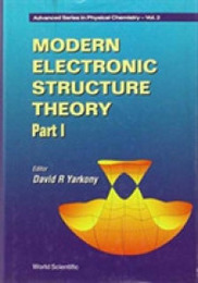 Modern Electronic Structure Theory (001) (Advanced Series in Physical Chemistry 2)