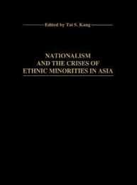 Nationalism and the Crises of Ethnic Minorities in Asia (Controversies in Science)