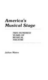 America's Musical Stage: Two Hundred Years of Musical Theatre (Contributions in Drama & Theatre Studies)