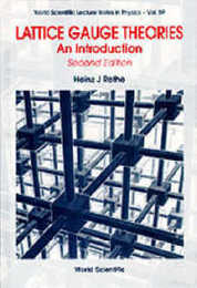 Lattice Gauge Theories: An Introduction (World Scientific Lecture Notes in Physics)