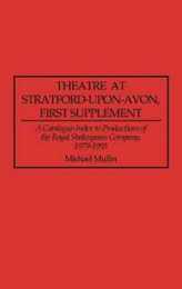 Theatre at Stratford-Upon-Avon First Supplement: A Catalogue-Index to Productions of the Royal Shakespeare Company 1979-1993 (Bibliographies & Indexes in the Performing Arts)