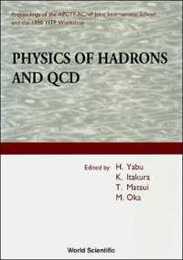 Physics of Hadrons and Qcd: Proceedings of the Apctp-Rcnp Joint International School and the 1998 Yitp Workshop Osaka and Kyoto Japan October 1998