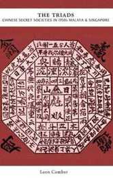 The Triads: Chinese Secret Societies in 1950s Malaya and Singapore
