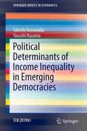 Political Determinants of Income Inequality in Emerging Democracies (SpringerBriefs in Economics)