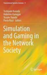 Simulation and Gaming in the Network Society (Translational Systems Sciences 9)