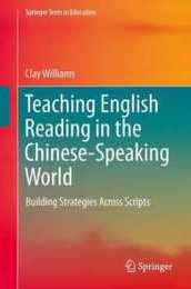 Teaching English Reading in the Chinese-Speaking World: Building Strategies Across Scripts (Springer Texts in Education)