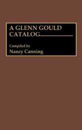 A Glenn Gould Catalog (DISCOGRAPHIES)
