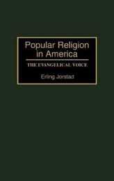 Popular Religion in America: The Evangelical Voice (Contributions to the Study of Religion)