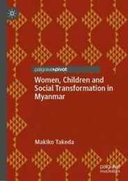 Women Children and Social Transformation in Myanmar